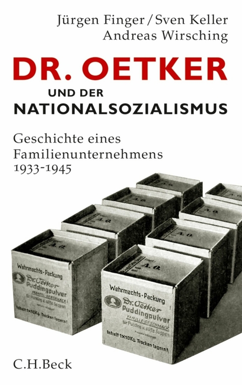 Dr. Oetker und der Nationalsozialismus - J&uuml;rgen Finger, Sven Keller, Andreas Wirsching