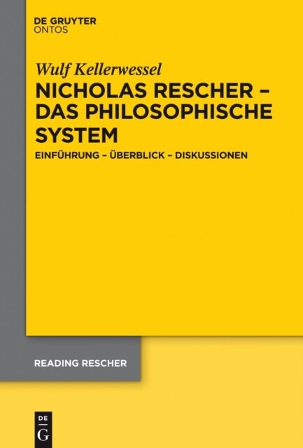 Nicholas Rescher &ndash; das philosophische System - Wulf Kellerwessel