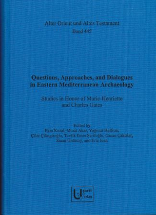 Questions, Approaches, and Dialogues in Eastern Mediterranean Archaeology
