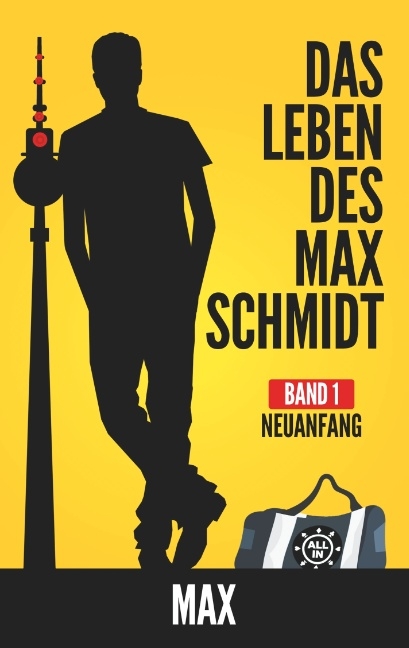 Das Leben des Max Schmidt -  Max