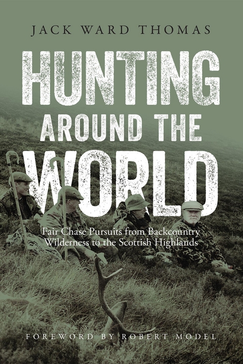 Hunting Around the World -  Jack Ward Thomas