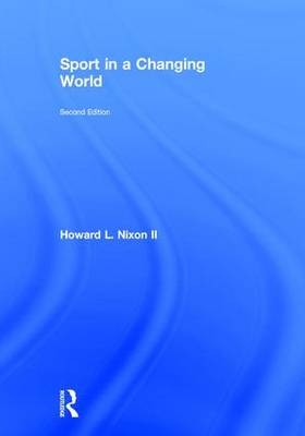 Sport in a Changing World -  Howard Nixon II