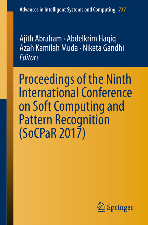 Proceedings of the Ninth International Conference on Soft Computing and Pattern Recognition (SoCPaR 2017) - 