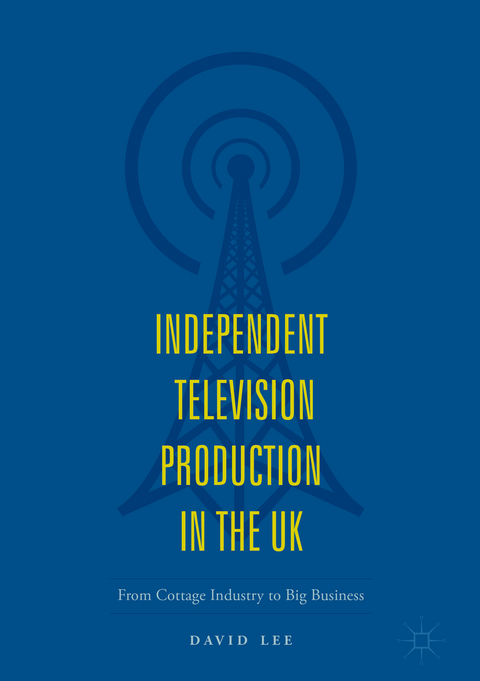 Independent Television Production in the UK - David Lee