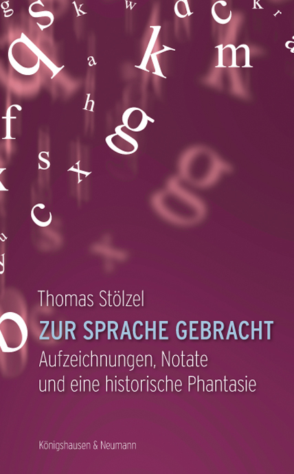 Zur Sprache gebracht - Thomas St&ouml;lzel