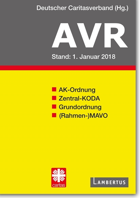 Richtlinien für Arbeitsverträge in den Einrichtungen des Deutschen Caritasverbandes (AVR)
