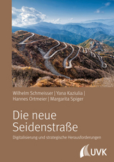 Die neue Seidenstra&szlig;e - Wilhelm Schmeisser, Yana Kaziulia, Hannes Ortmeier, Margarita Spiger