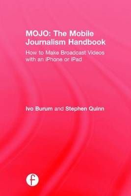 MOJO: The Mobile Journalism Handbook