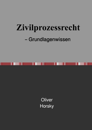 Zivilprozessrecht – Grundlagenwissen