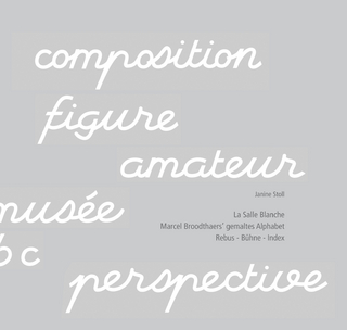 La Salle Blanche. Marcel Broodthaers’ gemaltes Alphabet