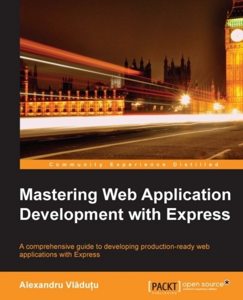 Mastering Web Application Development with Express -  Vladu?u Alexandru Vladu?u