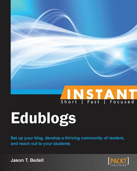 Instant Edublogs -  Bedell Jason T. Bedell