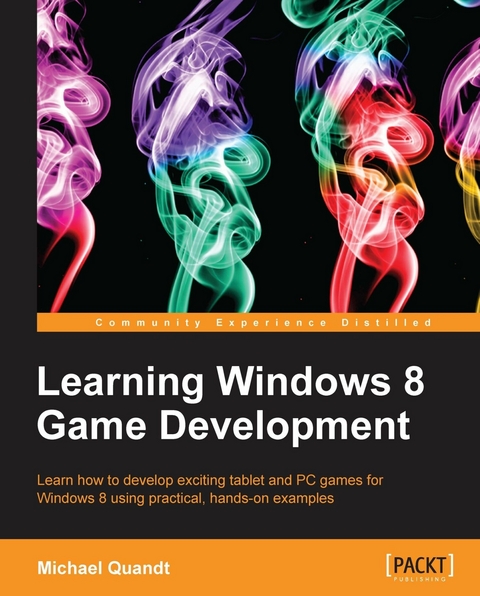 Learning Windows 8 Game Development -  Quandt Michael Quandt