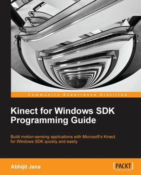 Kinect for Windows SDK Programming Guide -  Jana Abhijit Jana
