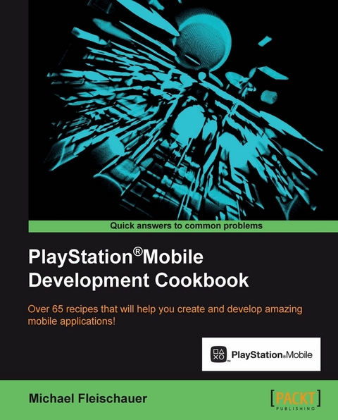 PlayStation(R)Mobile Development Cookbook -  Fleischauer Michael Fleischauer