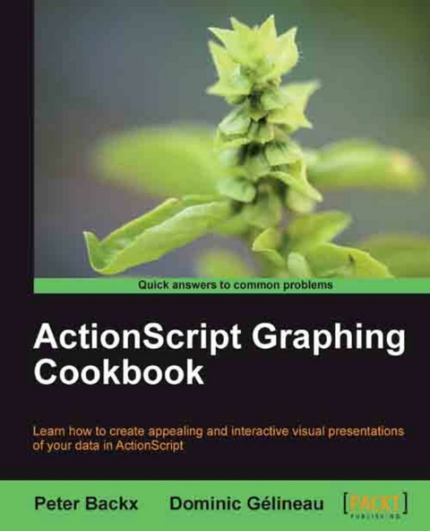 ActionScript Graphing Cookbook -  Gelineau Dominic Gelineau,  Backx Peter Backx