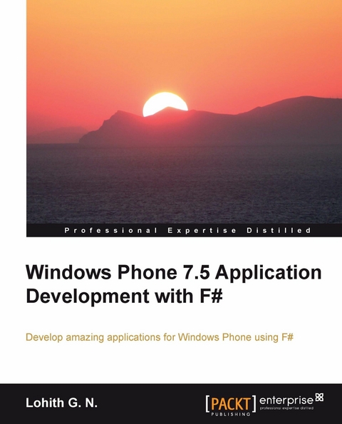 Windows phone 7.5 application development with F# -  N Lohith G. N
