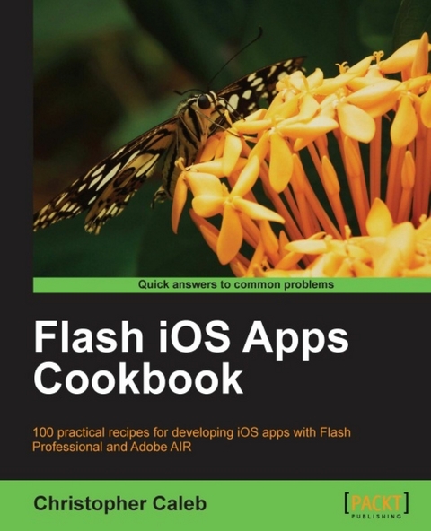 Flash iOS Apps Cookbook -  Caleb Christopher Caleb