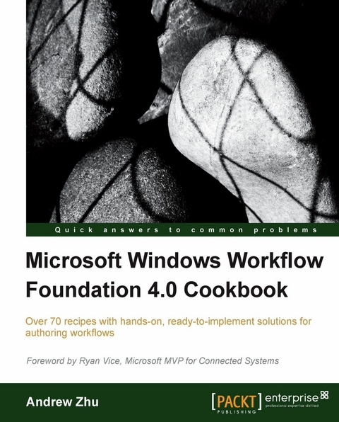 Microsoft Windows Workflow Foundation 4.0 Cookbook -  Zhu Andrew Zhu