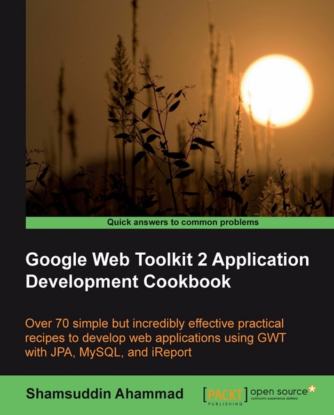 Google Web Toolkit 2 Application Development Cookbook -  Ahammad Shamsuddin Ahammad