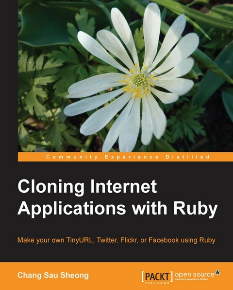 Cloning Internet Applications with Ruby -  Sheong Chang Sau Sheong