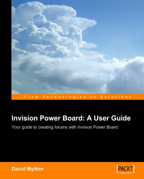 Invision Power Board : A User Guide - Mytton David
