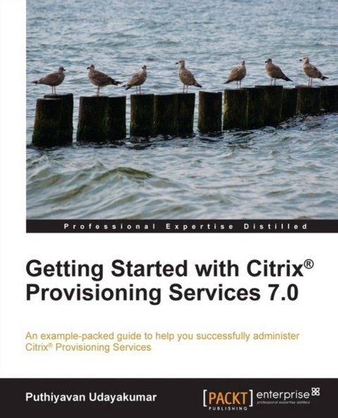 Getting Started with Citrix(R) Provisioning Services 7.0 -  Udayakumar Puthiyavan Udayakumar