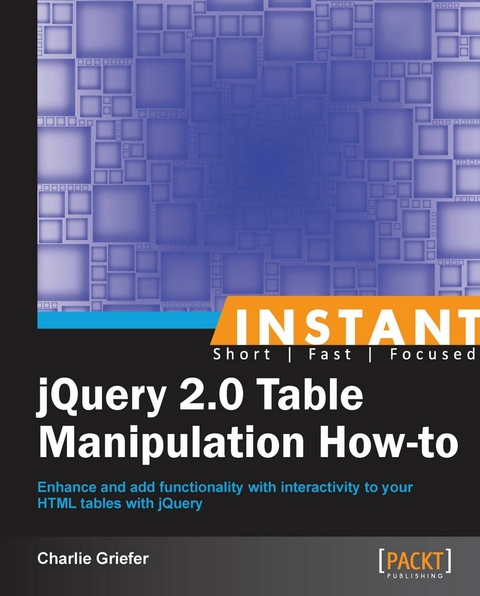Instant jQuery 2.0 Table Manipulation How-to -  Griefer Charlie Griefer