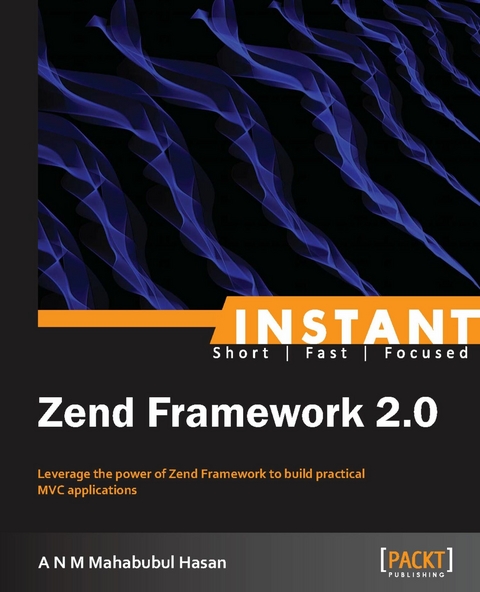 Instant Zend Framework 2.0 -  Hasan A N M Mahabubul     Hasan