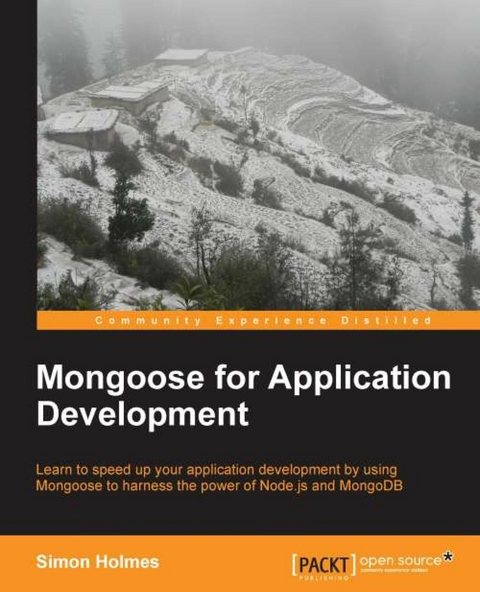 Mongoose for Application Development -  Holmes Simon Holmes