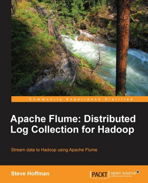 Apache Flume: Distributed Log Collection for Hadoop -  Hoffman Steve Hoffman