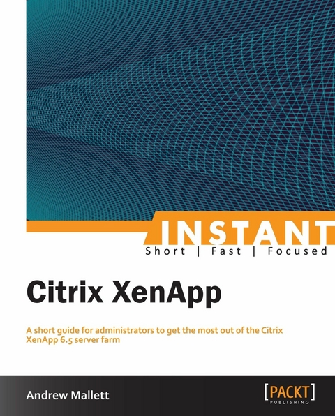 Instant Citrix XenApp -  Mallett Andrew Mallett