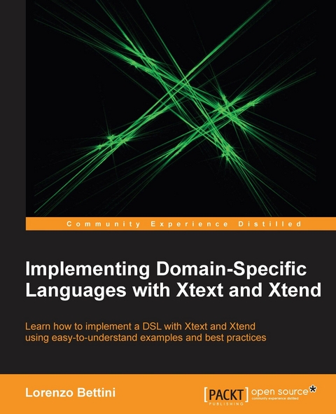 Implementing Domain-Specific Languages with Xtext and Xtend -  Bettini Lorenzo Bettini