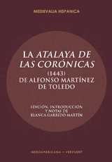 La "Atalaya de las cor&oacute;nicas" (1443) de Alfonso Mart&iacute;nez de Toledo - 