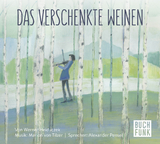 Das verschenkte Weinen - Werner Heiduczek