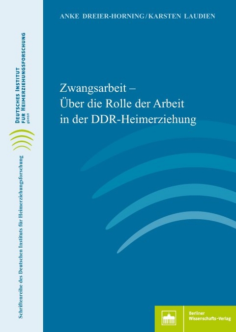 Zwangsarbeit - Anke Dreier-Horning, Karsten Laudien