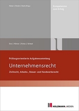 Pr&uuml;fungsorientierte Aufgabensammlung "Unternehmensrecht" - Reinhard Ens, Bernd-Michael H&uuml;mer, J&ouml;rg Knies, Tobias Scheel