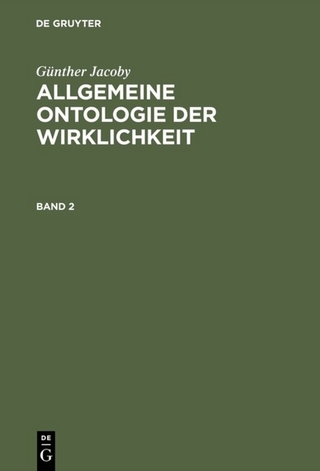 Günther Jacoby: Allgemeine Ontologie der Wirklichkeit / Günther Jacoby: Allgemeine Ontologie der Wirklichkeit. Band 2