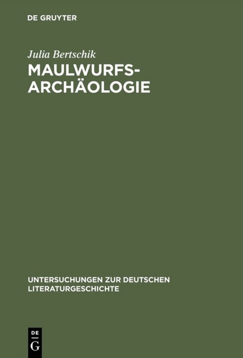 Maulwurfsarch&auml;ologie - Julia Bertschik