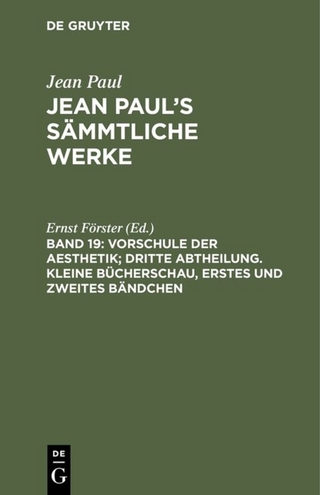 Jean Paul: Jean Paul’s Sämmtliche Werke / Vorschule der Aesthetik; dritte Abtheilung. Kleine Bücherschau, erstes und zweites Bändchen