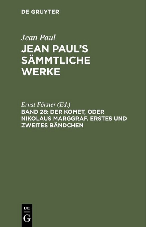 Jean Paul: Jean Paul&rsquo;s S&auml;mmtliche Werke / Der Komet, oder Nikolaus Marggraf. Erstes und zweites B&auml;ndchen - 