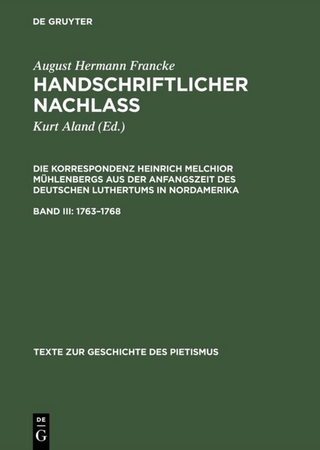August Hermann Francke: Handschriftlicher Nachlass. Die Korrespondenz... / 1763–1768