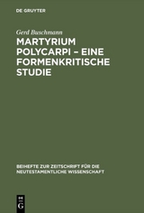 Martyrium Polycarpi &ndash; Eine formenkritische Studie - Gerd Buschmann