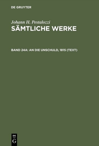 Johann H. Pestalozzi: Sämtliche Werke. Kritische Ausgabe / An die Unschuld, 1815 (Text)