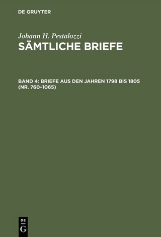 Johann H. Pestalozzi: Sämtliche Briefe / Briefe aus den Jahren 1798 bis 1805 (Nr. 760–1065)