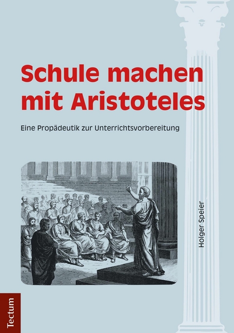 Schule machen mit Aristoteles - Holger Speier