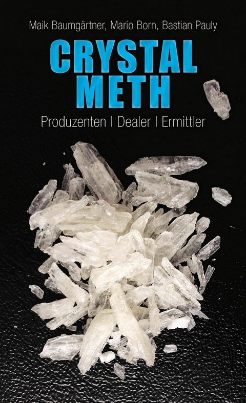 Crystal Meth - Maik Baumg&auml;rtner, Mario Born, Bastian Pauly