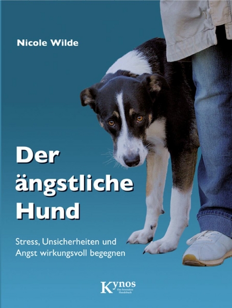 Der &auml;ngstliche Hund - Nicole Wilde