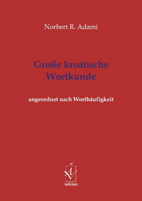 Große kroatische Wortkunde - Norbert R. Adami