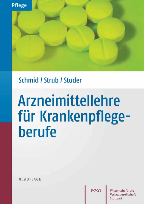 Arzneimittellehre f&uuml;r Krankenpflegeberufe - Beat Schmid, Petra Strub, Andrea Studer-Flury